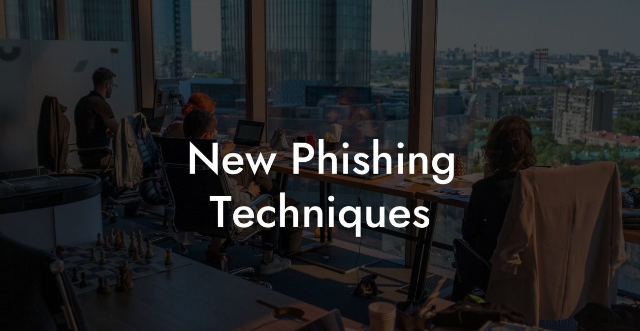 New Phishing Techniques