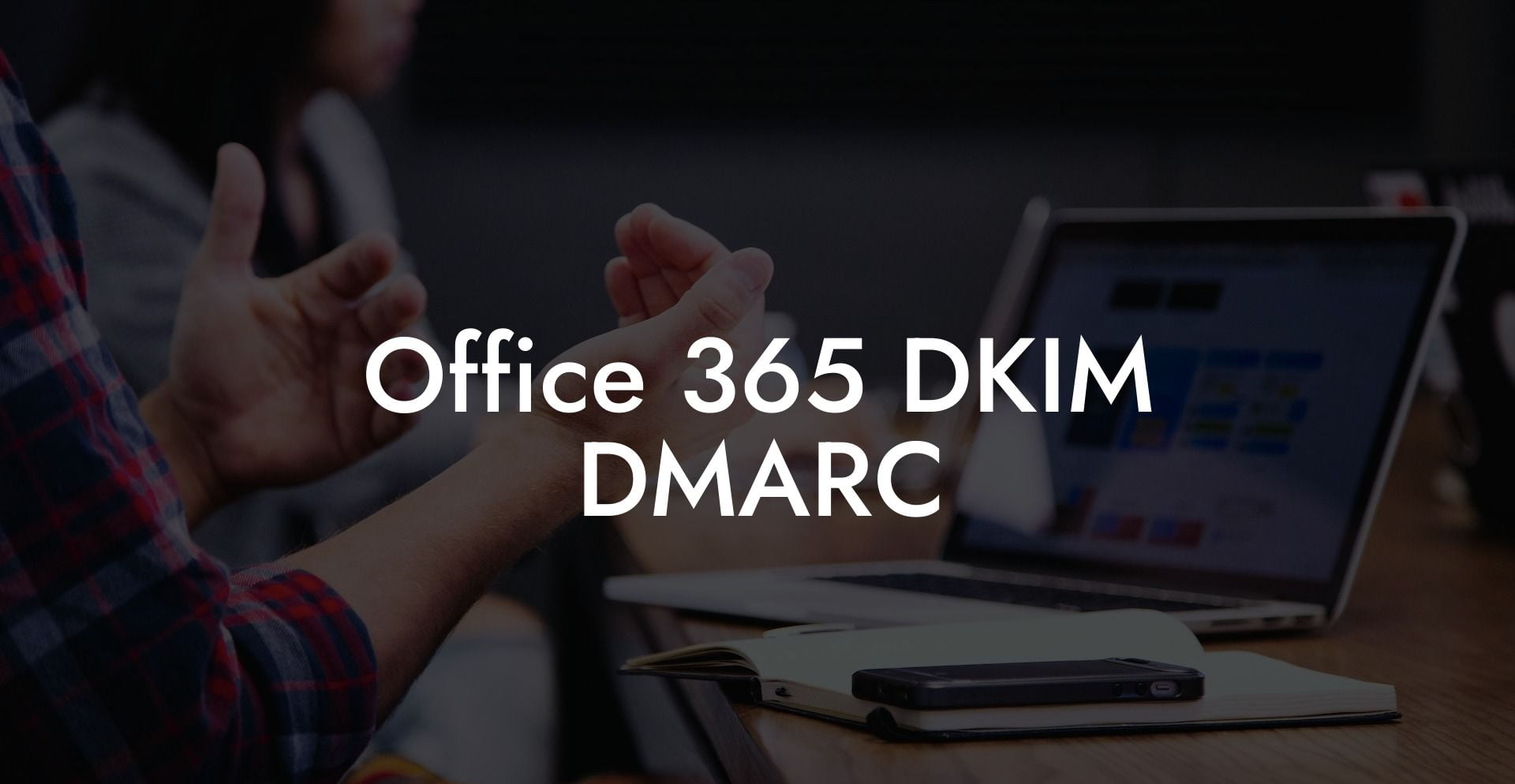 Office 365 DKIM DMARC