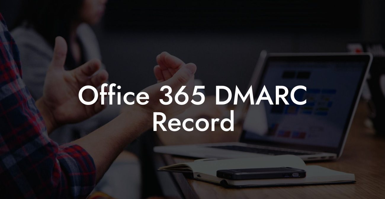 Office 365 DMARC Record