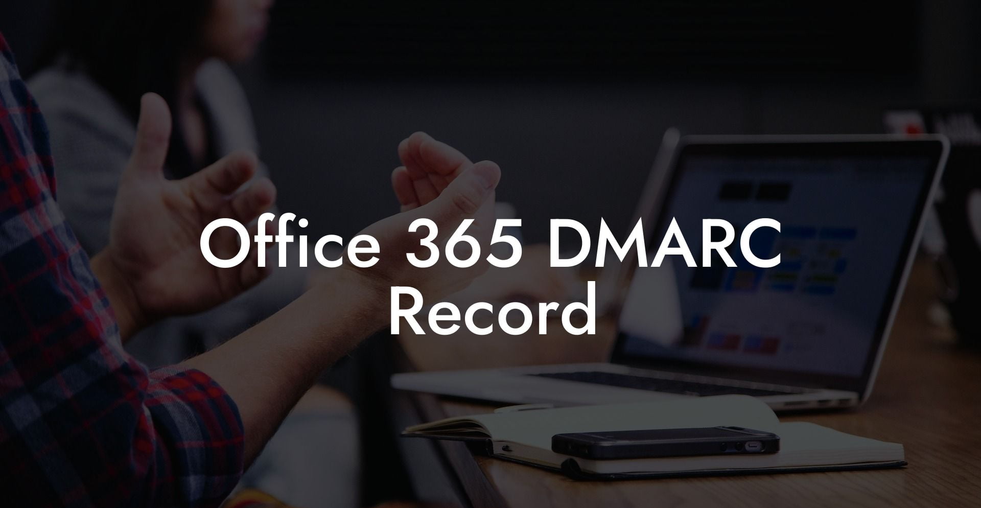 Office 365 DMARC Record