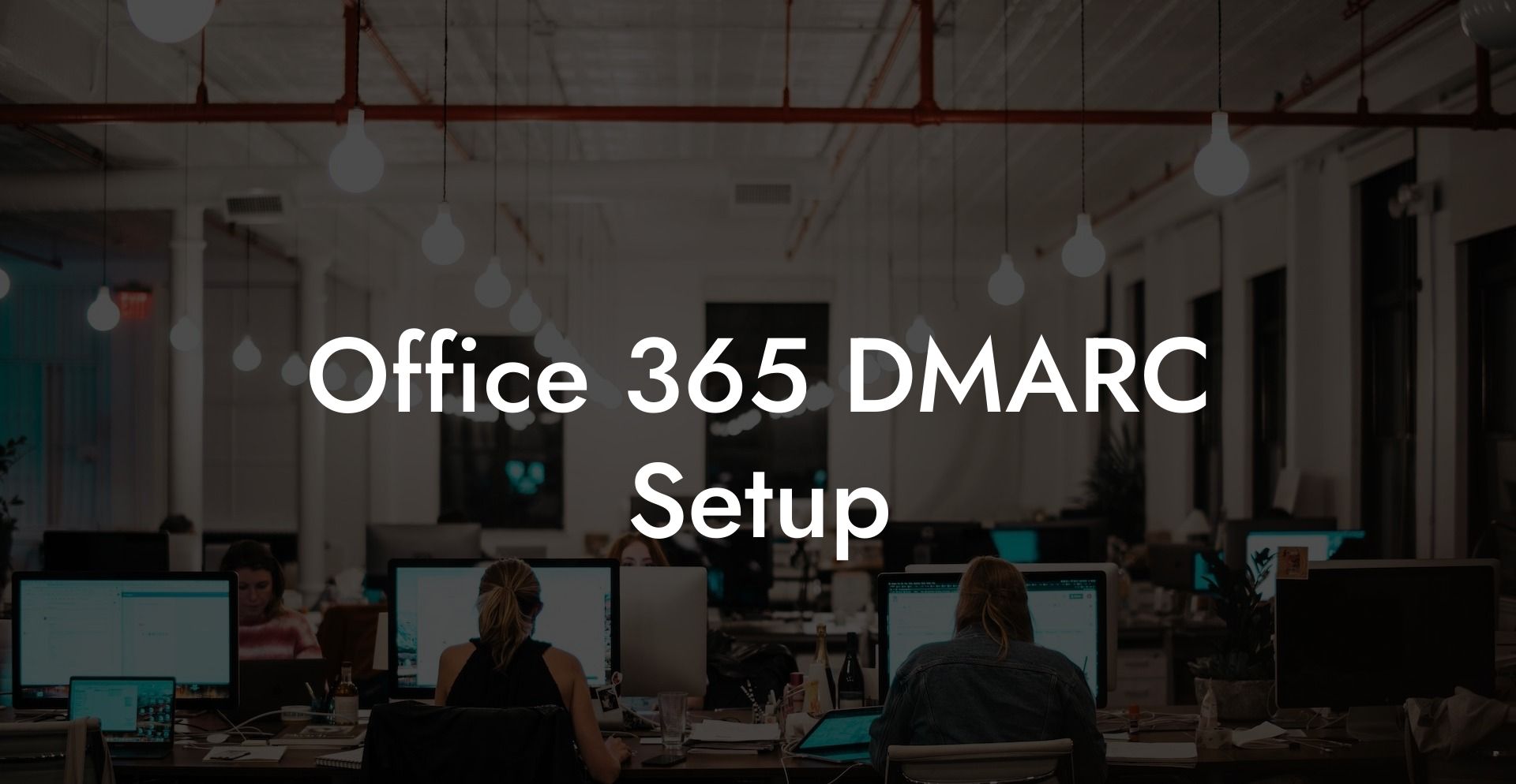 Office 365 DMARC Setup