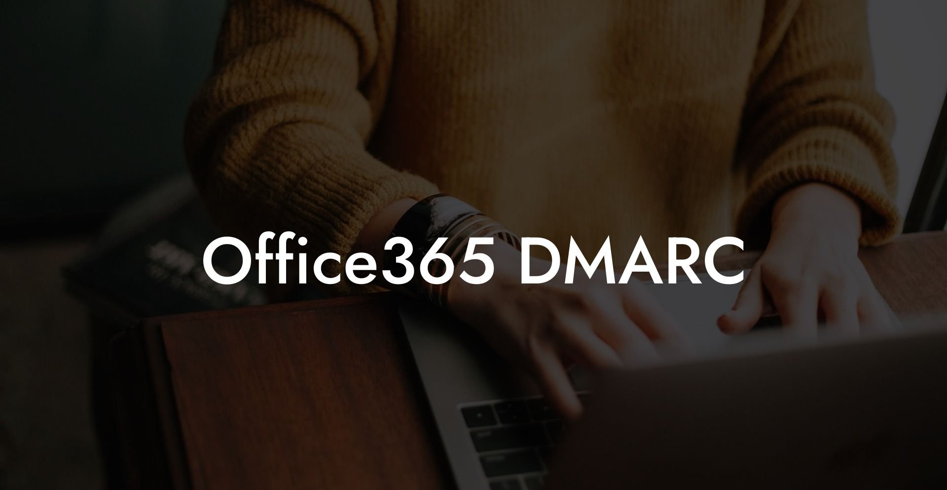 Office365 DMARC