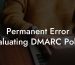 Permanent Error Evaluating DMARC Policy