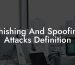 Phishing And Spoofing Attacks Definition