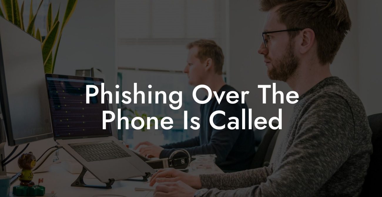 Phishing Over The Phone Is Called