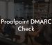 Proofpoint DMARC Check