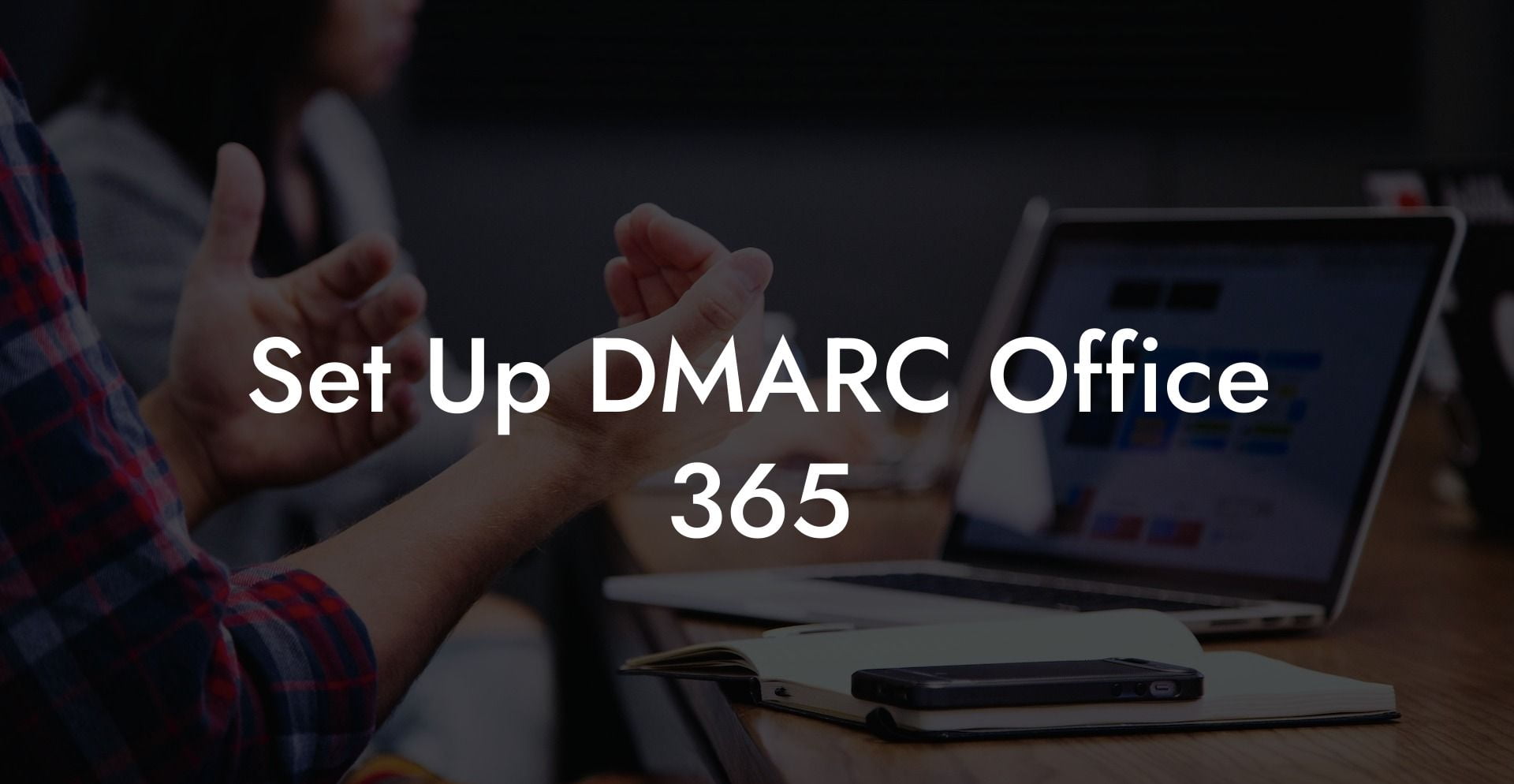 Set Up DMARC Office 365