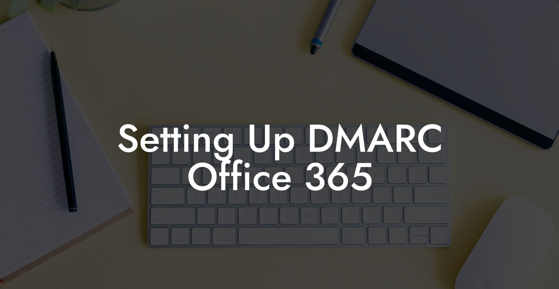 Setting Up DMARC Office 365