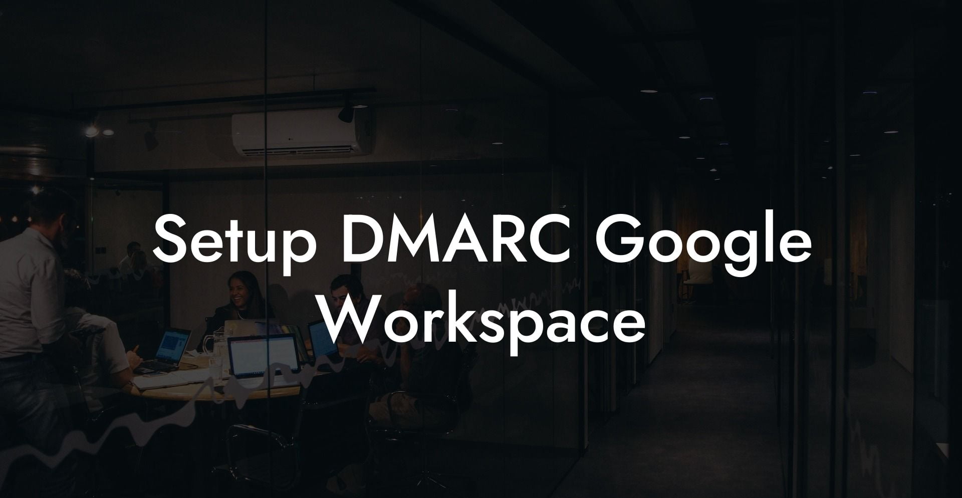 Setup DMARC Google Workspace