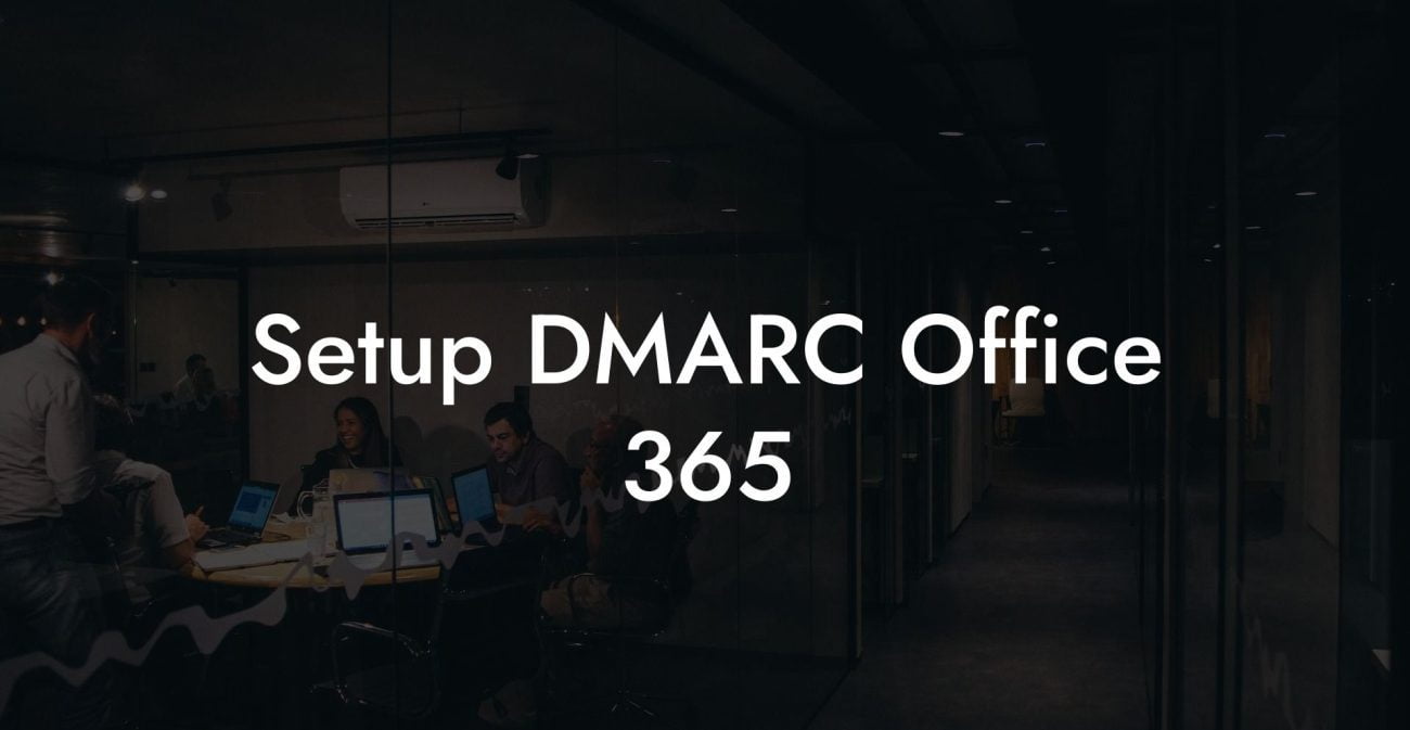 Setup DMARC Office 365