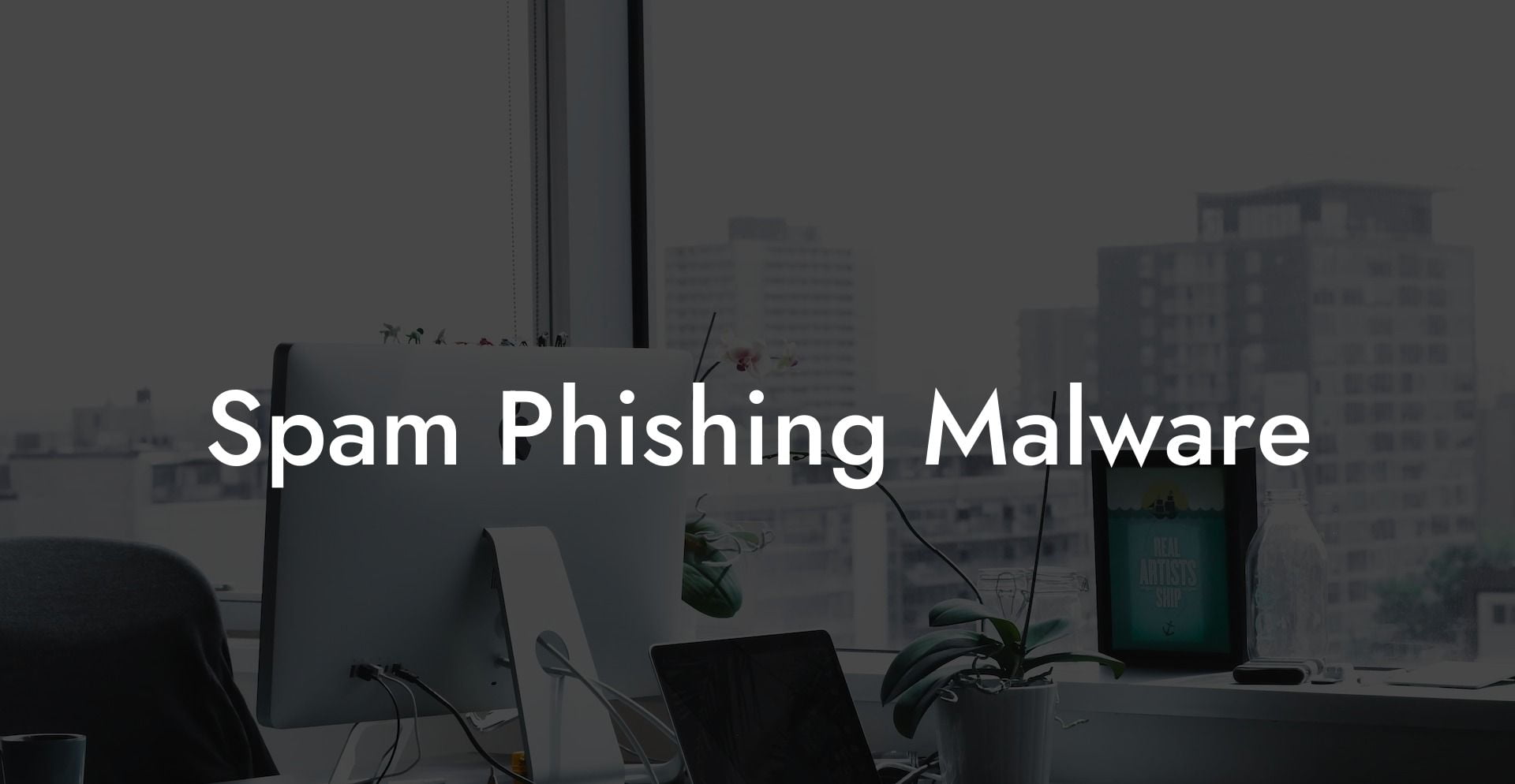 Spam Phishing Malware