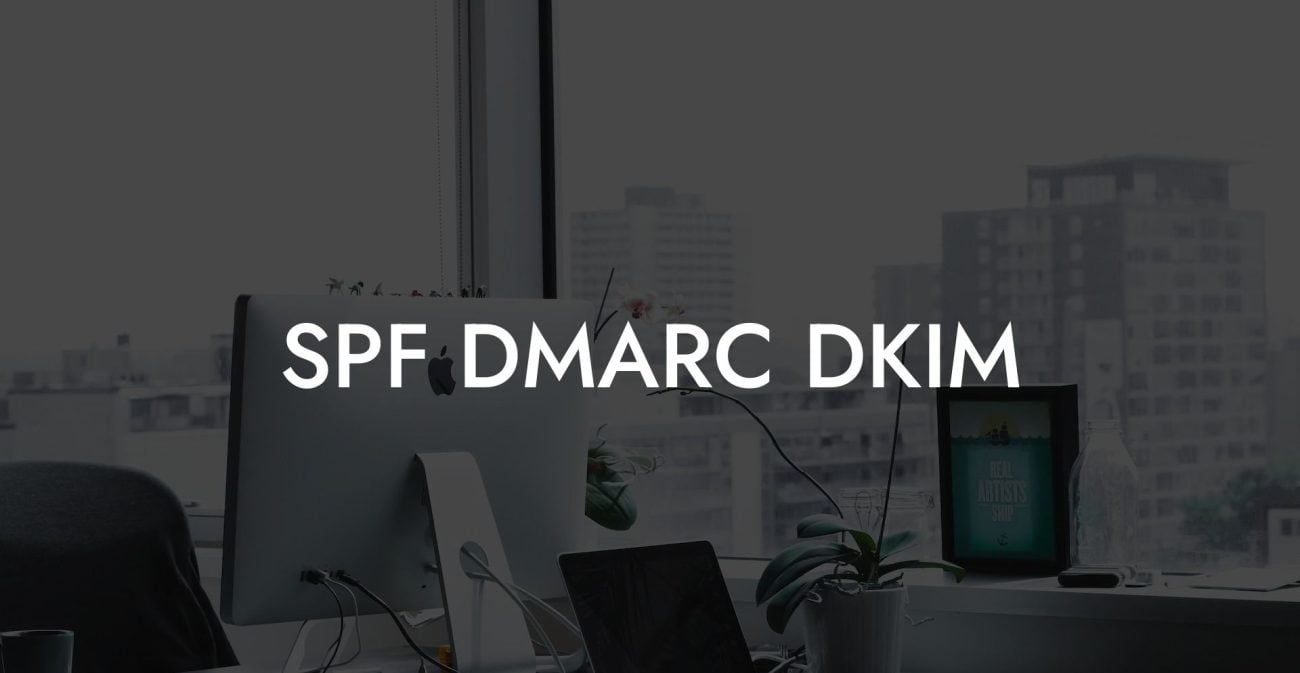 SPF DMARC DKIM