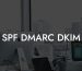 SPF DMARC DKIM