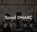 Spoof DMARC