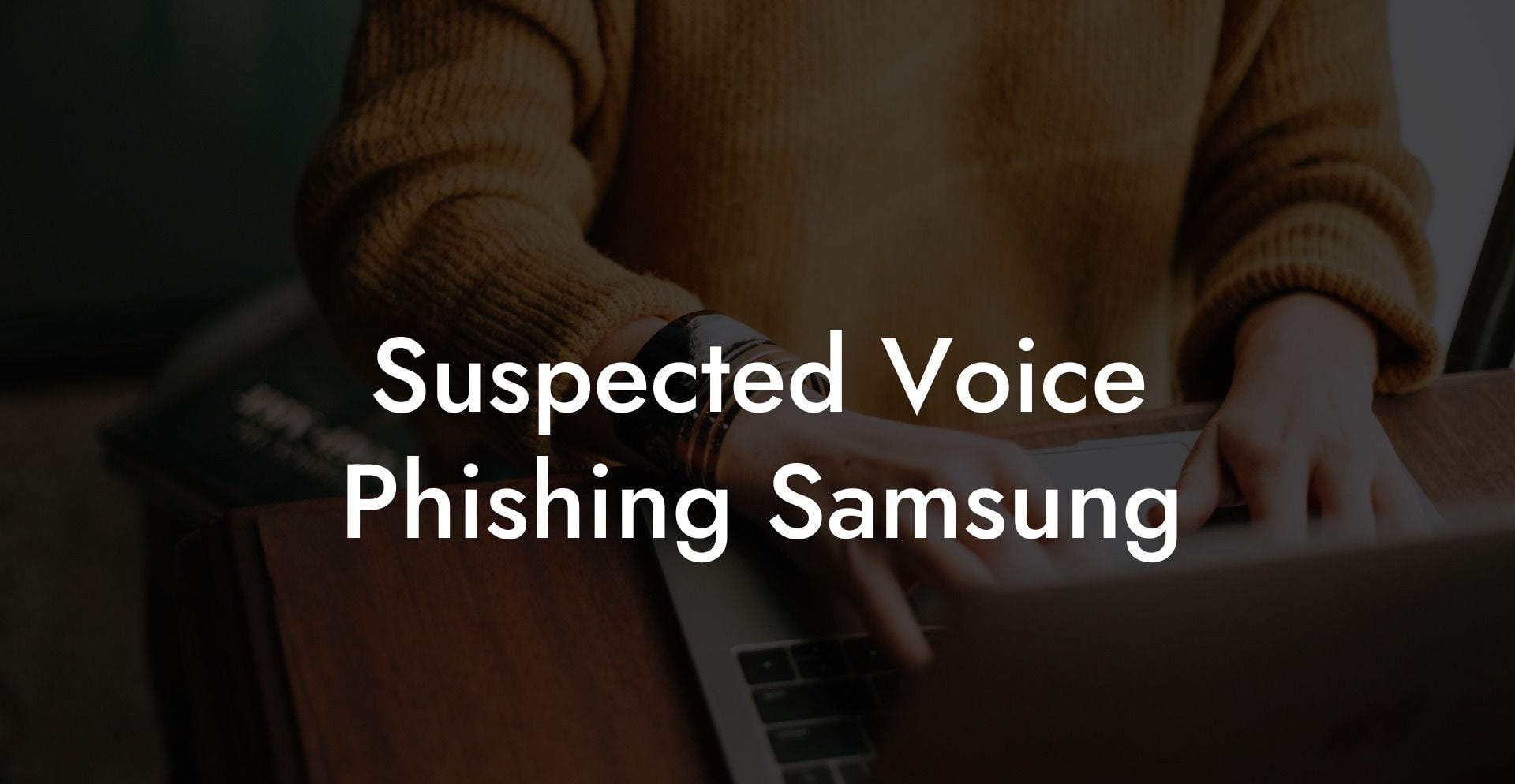 Suspected Voice Phishing Samsung