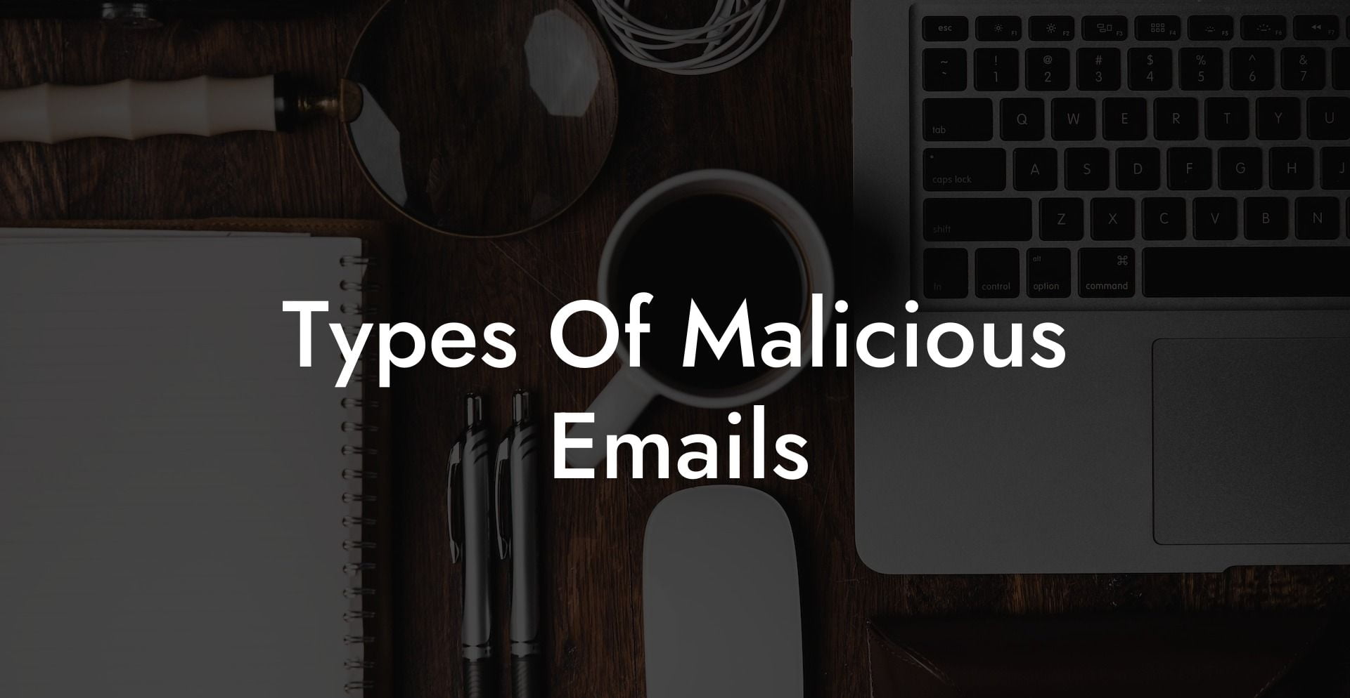 Types Of Malicious Emails