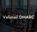 Valimail DMARC