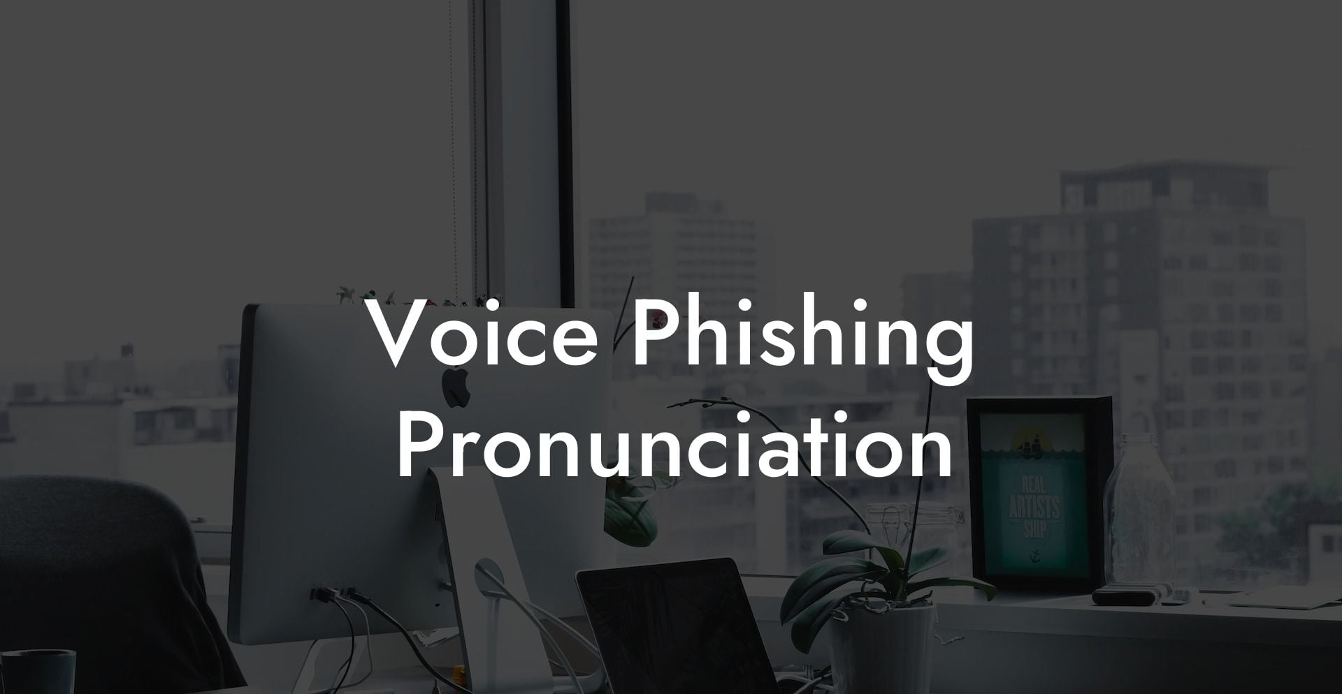 Voice Phishing Pronunciation