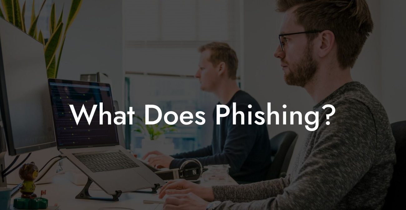 What Does Phishing?