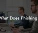 What Does Phishing?