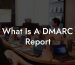 What Is A DMARC Report