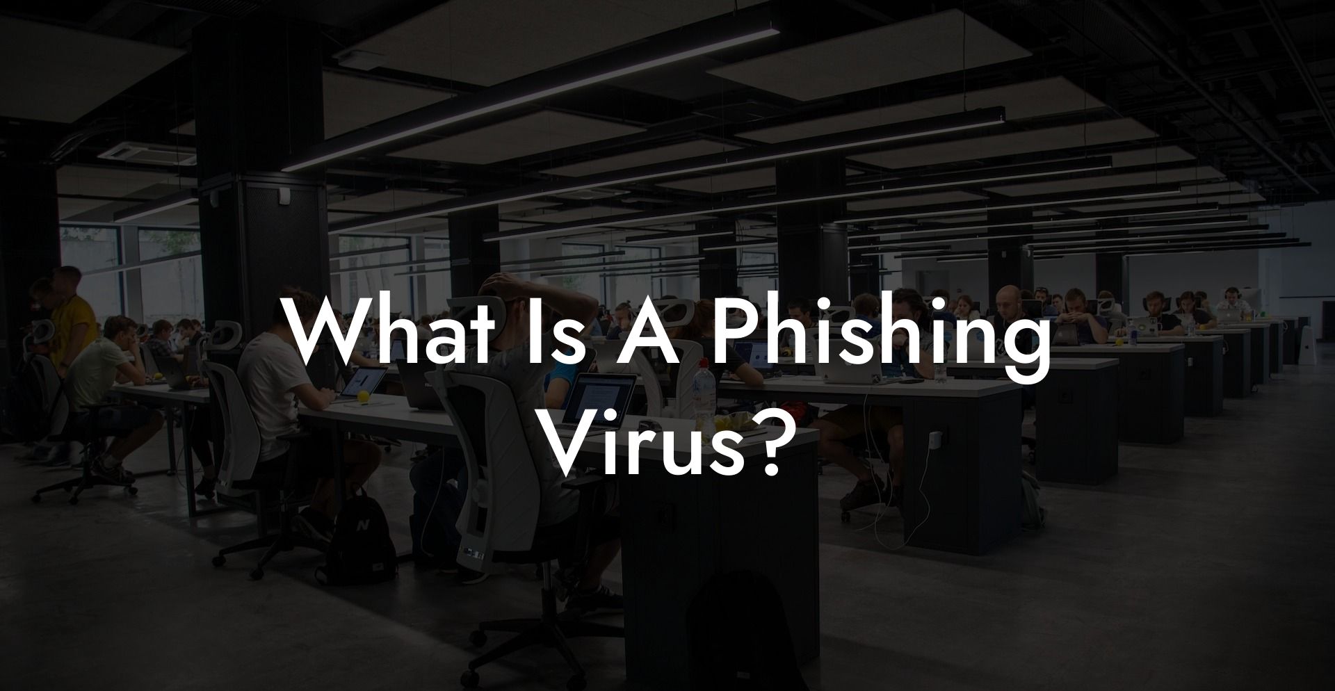 What Is A Phishing Virus?