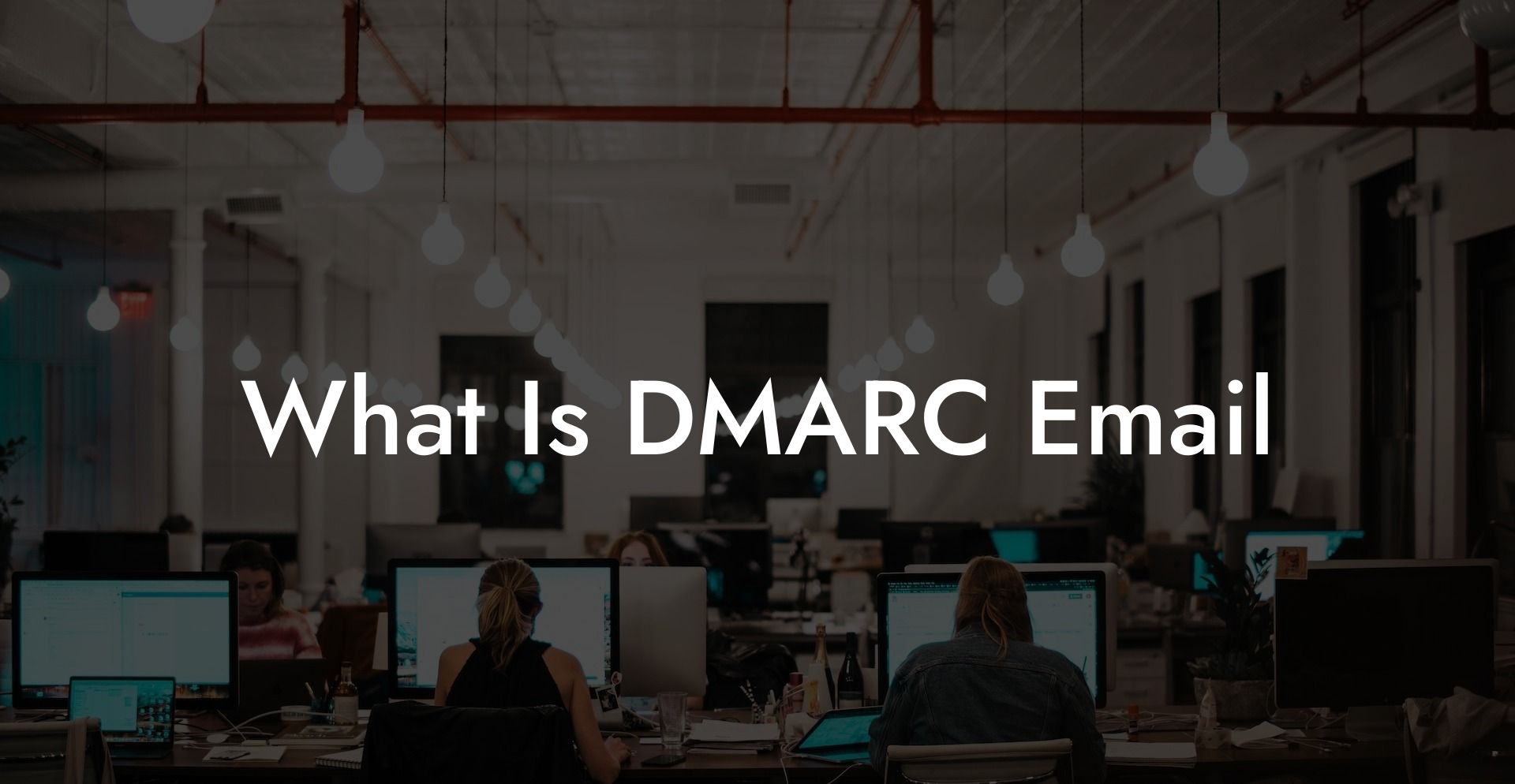 What Is DMARC Email