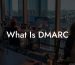 What Is DMARC