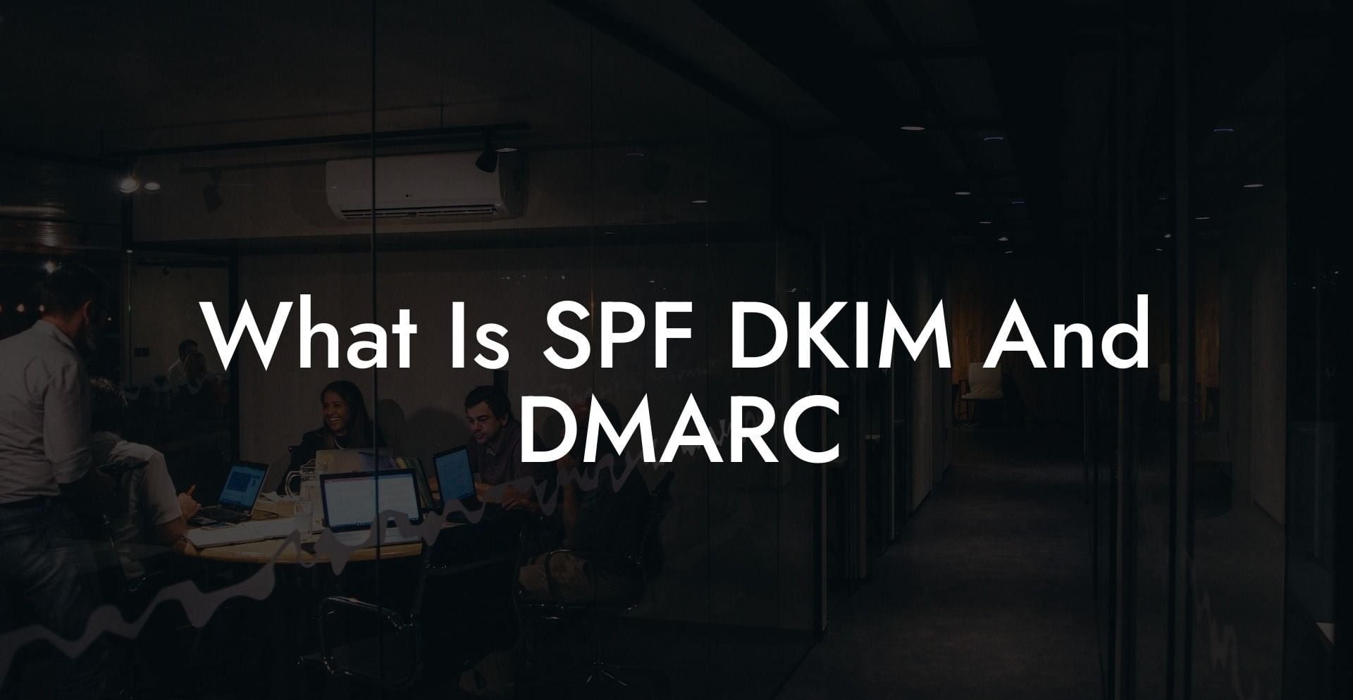 What Is SPF DKIM And DMARC